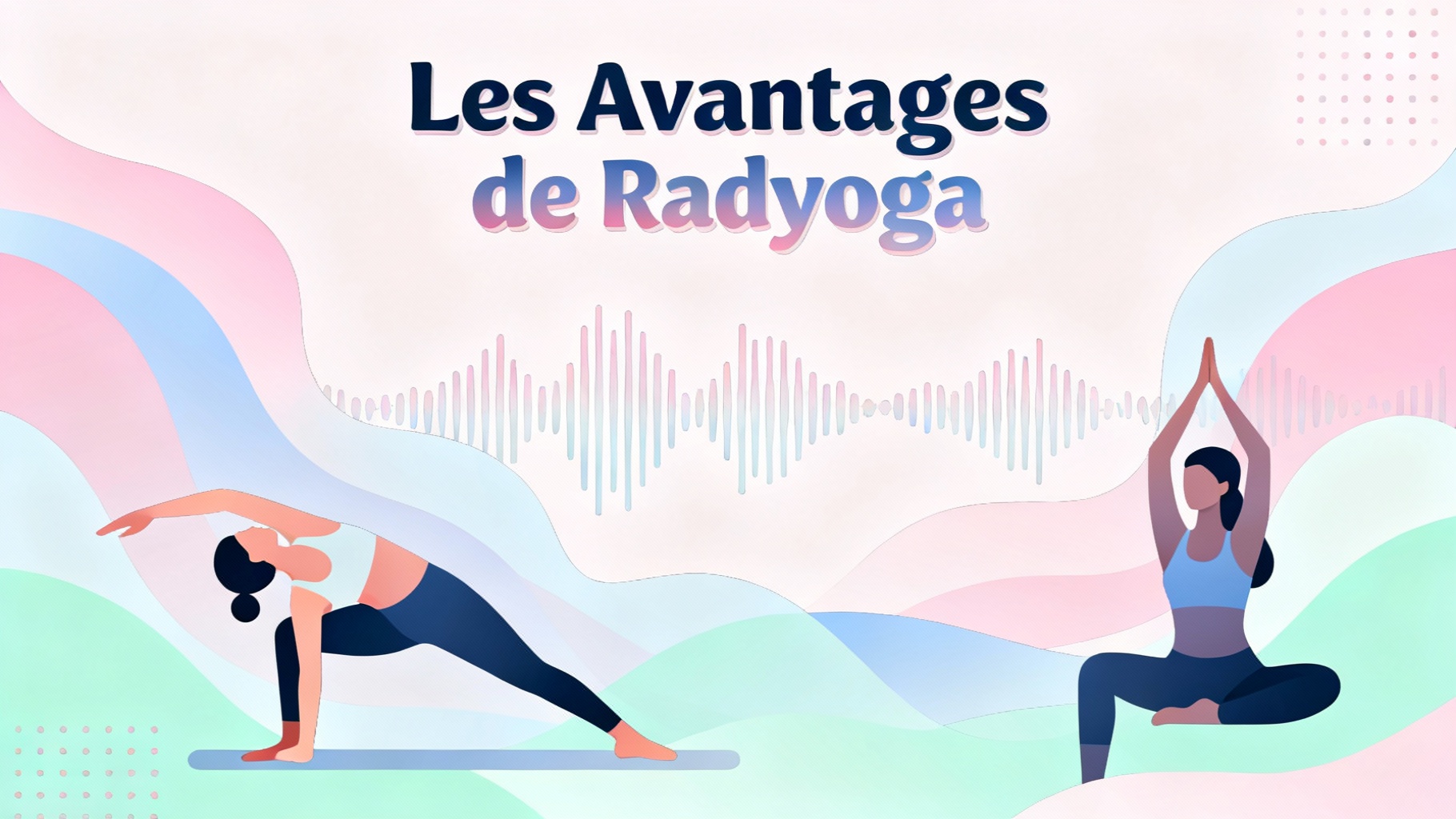 Radyoga : Découvrez l'Univers de la Webradio Bien-Être 1 Les Avantages de Radyoga